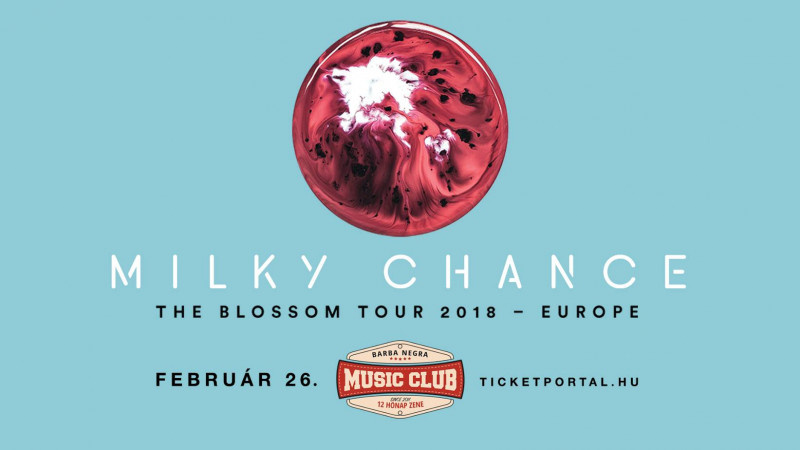 MILKY CHANCE KONCERT | BARBA NEGRA – THE BLOSSOM TOUR 2018